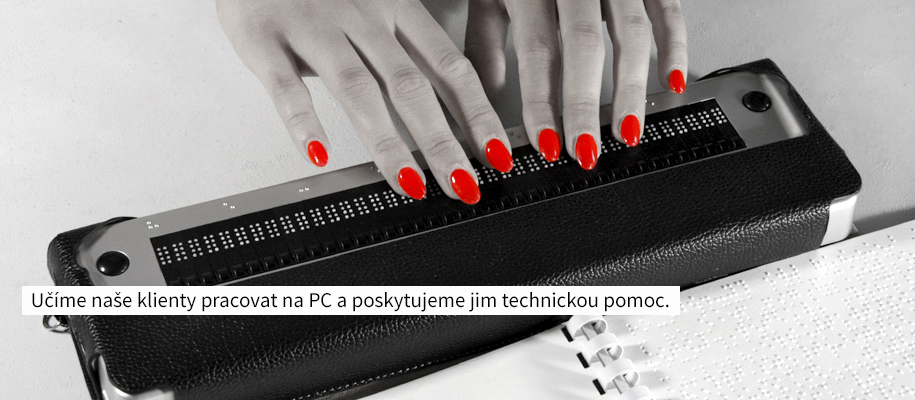 Učíme naše klienty pracovat na PC a poskytujeme jim technickou pomoc.